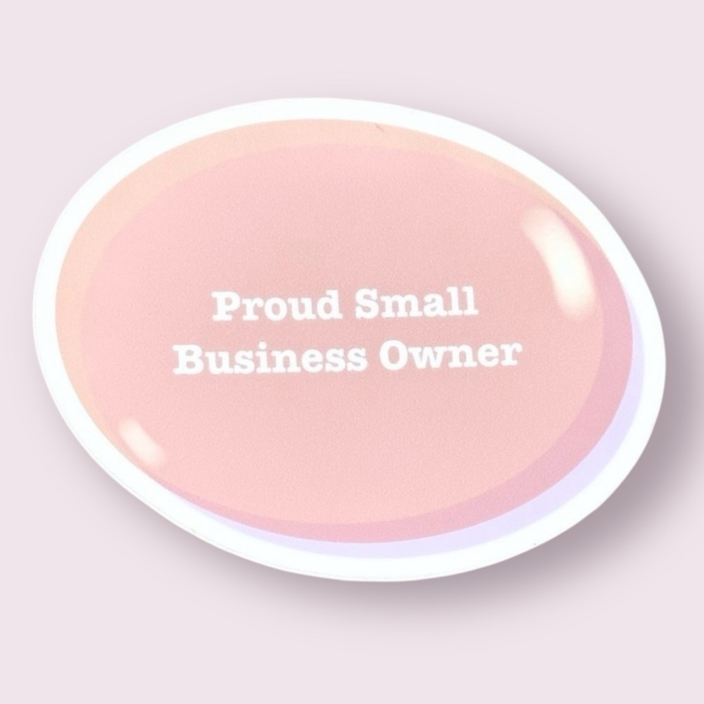 Proud Small Business Owner Stickers Handmade Size 3” x 2.34”